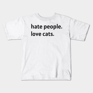 Hate People. Love Cats. Kids T-Shirt